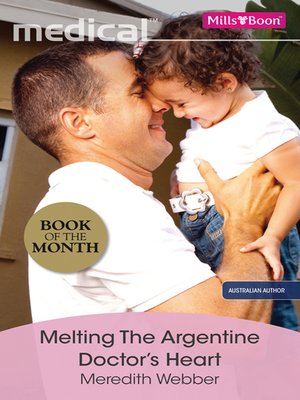 cover image of Melting the Argentine Doctor's Heart